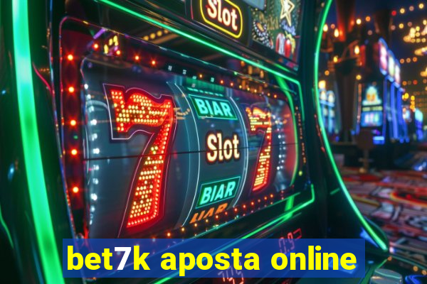 bet7k aposta online